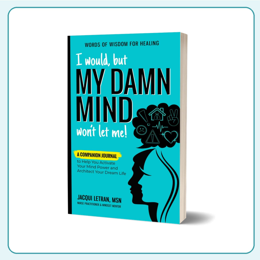 I would, but MY DAMN MIND won't let me! guided companion journal for adults by Jacqui Letran