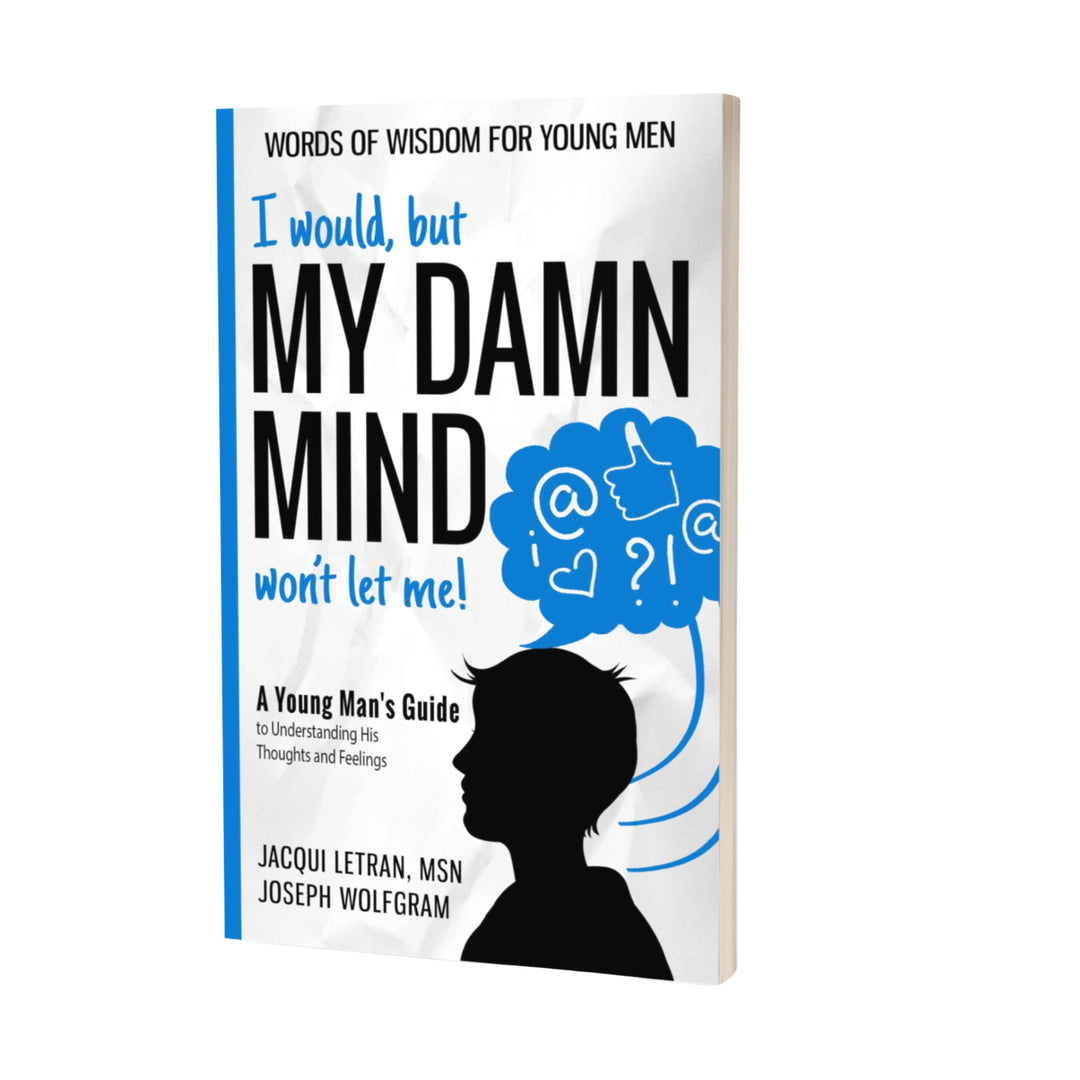 Book cover of 'My Damn Mind Won't Let Me' for teen boys with a boys silhouette and thought bubble on a white background