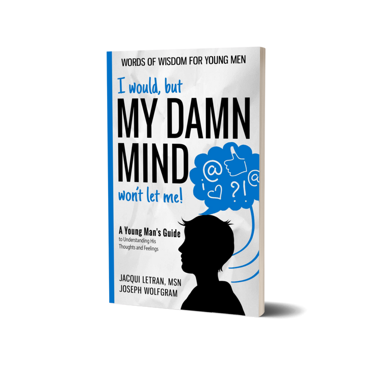 i would but my damn mind wont let me self help book for teen boys