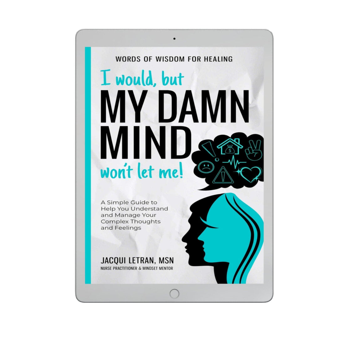 A Healed Mind ebook cover titled I would, but MY DAMN MIND won't let me!, featuring bold typography and digital graphic